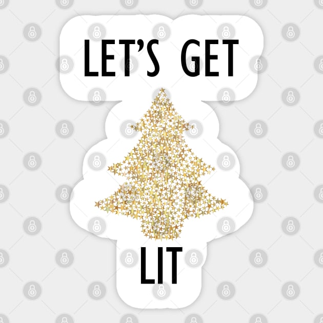 Let's get lit fun novelty xmas shirt Sticker by kuallidesigns